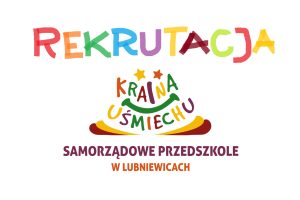 Rekrutacja dzieci do Samorządowego Przedszkola w Lubniewicach